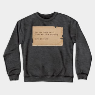 We can know only Crewneck Sweatshirt